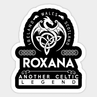 Roxana Name T Shirt - Another Celtic Legend Roxana Dragon Gift Item Sticker